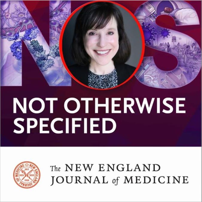 Cover art for the NEJM podcast “Not Otherwise Specified.”